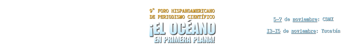 9o Foro Hispanoamericano de Periodismo Científico - El Océano en Primera Plana